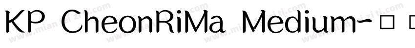 KP CheonRiMa Medium字体转换